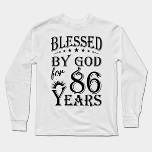 Blessed By God For 86 Years Long Sleeve T-Shirt